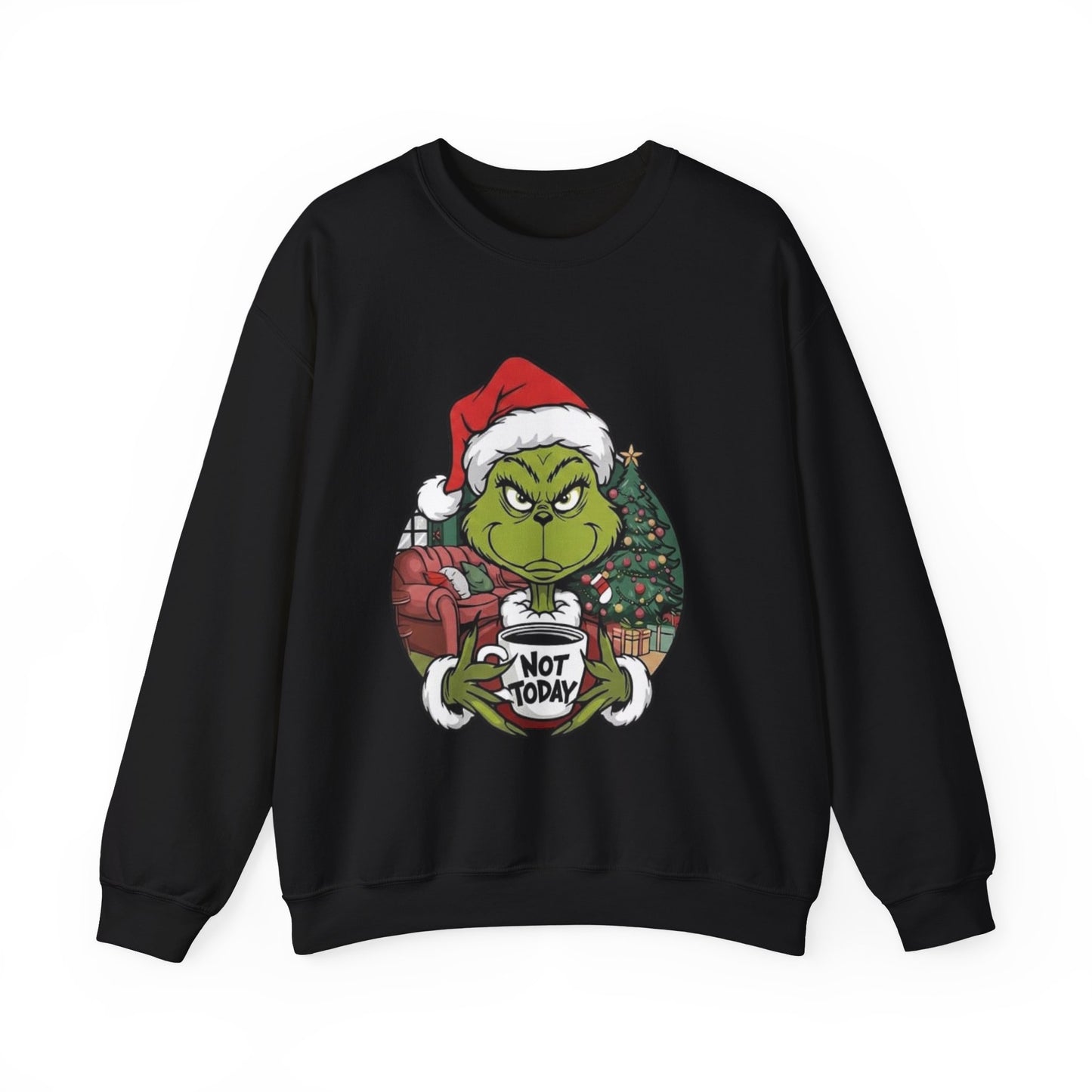 Grumpy Grinch Christmas Sweatshirt – 'Not Today' Holiday Crewneck
